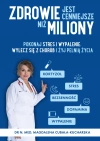 Zdrowie jest cenniejsze niż miliony. Pokonaj stres i wypalenie, wylecz się z chorób i żyj pełnią życia! - zdjęcie