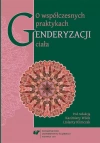 O współczesnych praktykach genderyzacji ciała - zdjęcie