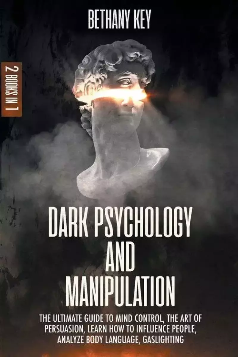 Dark Psychology and Manipulation Dark Psychology and Manipulation