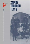 Zapisy Terroru. Tom 9. Represje sowieckie na Kresach 1939-1941 - zdjęcie