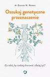 Oszukaj genetyczne przeznaczenie. Co robić, by rzadziej chorować i dłużej żyć? - zdjęcie