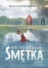 Na tropach Smętka - zdjęcie