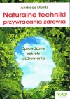 Naturalne techniki przywracania zdrowia. Sprawdzone sekrety uzdrawiania - zdjęcie