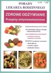 Porady Lekarza Rodzinnego nr 115. Zdrowe odżywianie. Przepisy antynowotworowe - zdjęcie