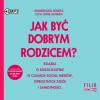 Jak być dobrym rodzicem? Audiobook - zdjęcie