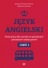 Język angielski. Karty pracy dla uczniów ze specjalnymi potrzebami edukacyjnymi. Część 2 - zdjęcie