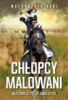 Chłopcy malowani. Nasłynniejsi polscy kawalerzyści - zdjęcie