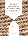 900 lat dachówki ceramicznej w Polsce - zdjęcie