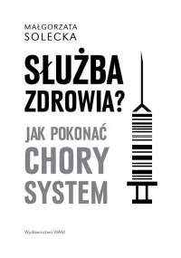 Służba zdrowia? Jak pokonać chory system, zdjęcie 9