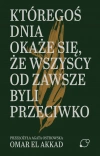 Któregoś dnia okaże się, że wszyscy od zawsze byli przeciwko - zdjęcie