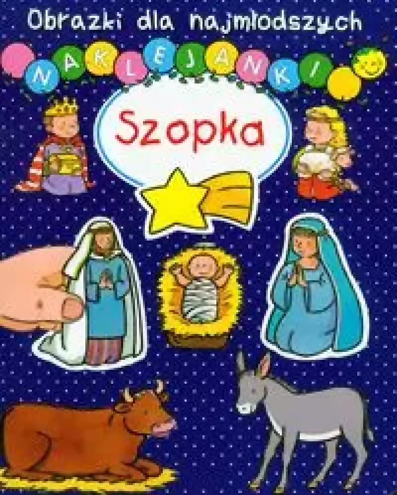 Obrazki dla najmłodszych. Naklejanki. Szopka
