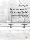 Imperium szamba, ścieku i wychodka. Przyczynek do historii życia codziennego w Starożytności - zdjęcie