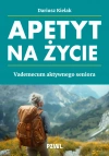 Apetyt na życie. Vademecum aktywnego seniora - zdjęcie