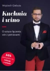 Kuchnia i wino. O sztuce łączenia win z potrawami - zdjęcie