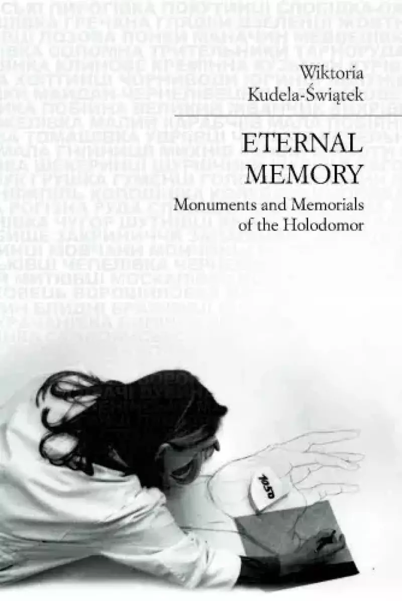 Eternal memory. Monuments and Memorials of the Holodomor Eternal memory. Monuments and Memorials of the Holodomor