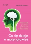 Co się dzieje w mojej głowie? Przewodnik po terapii poznawczo-behawioralnej - zdjęcie