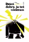 Dzień dobry, ja też umieram - zdjęcie