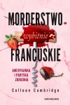 Morderstwo wybitnie francuskie. Amerykanka i paryska zbrodnia - zdjęcie