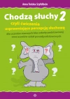 Chodzą słuchy 2. czyli ćwiczenia usprawniające percepcję słuchową dla uczniów starszych klas szkoły podstawowej oraz uczniów szkół ponadpodstawowych - zdjęcie