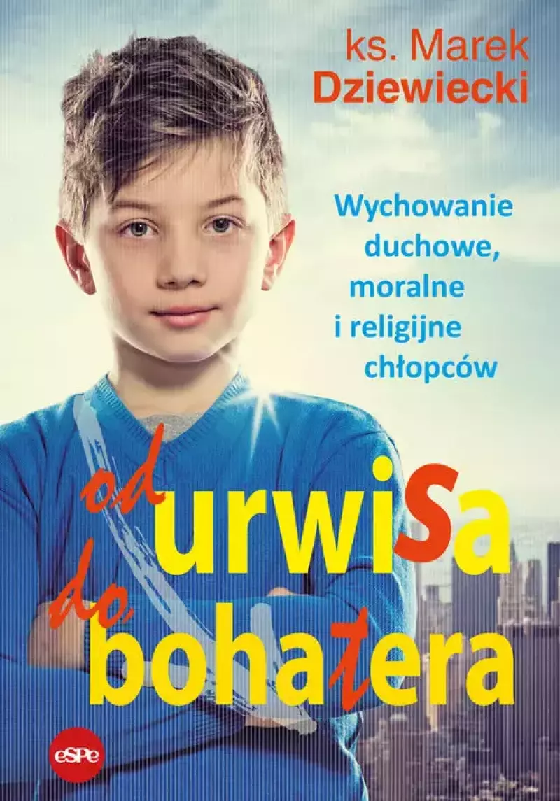 Od urwisa do bohatera Od urwisa do bohatera