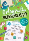 Ortografia pierwszoklasisty. Zbiór reguł i ćwiczeń ortograficznych. Wydanie III - zdjęcie