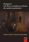 Kierkegaard, czyli Mowy na piątkowym zebraniu dla wspólnie pogrzebanych - zdjęcie