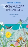 Trylogia z Korfu. Tom 1. Moja rodzina i inne zwierzęta - zdjęcie