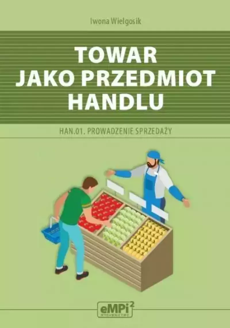 Kwalifikacja HAN.01 Towar jako przedmiot handlu Kwalifikacja HAN.01 Towar jako przedmiot handlu