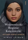 Wojowniczki. Boginie. Księżniczki. Historie kobiet Dubaju - zdjęcie