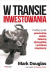 W transie inwestowania. Podbij rynek pewnością siebie, żelazną dyscypliną i postawą zwycięzcy. Wydawnictwo Onepress - zdjęcie
