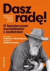 Dasz radę. O bezpiecznym wychodzeniu z uzależnień - zdjęcie