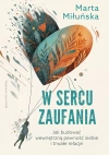 W sercu zaufania. Jak budować wewnętrzną pewność.. - zdjęcie