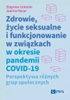 Zdrowie, życie seksualne i funkcjonowanie w związkach w okresie pandemii COVID-19. Perspektywa różnych grup społecznych - zdjęcie