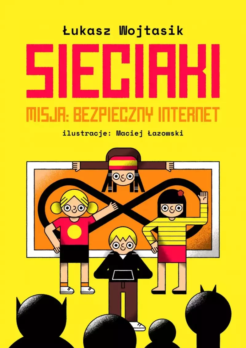 Sieciaki. Misja: bezpieczny internet Sieciaki. Misja: bezpieczny internet