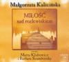 Miłość nad rozlewiskiem. Audiobook - zdjęcie