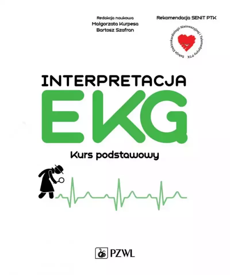 Interpretacja EKG. Kurs podstawowy Interpretacja EKG. Kurs podstawowy