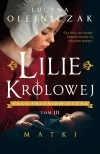 Matki. Lilie królowej. Tom 3 (Duże Litery) - zdjęcie