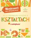 Montessori: sam odkrywaj świat. Moja pierwsza książka o kształtach - zdjęcie