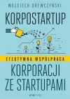 Korpostartup. Efektywna współpraca korporacji... - zdjęcie