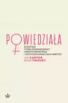 Powiedziała. Śledztwo, które zdemaskowało Harveya Weinsteina i zapoczątkowało ruch #MeToo - zdjęcie