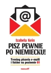 Pisz pewnie po niemiecku! Trening pisania e-maili i listów na poziomie B1 Pisz pewnie po niemiecku! Trening pisania e-maili i listów na poziomie B1 - zdjęcie