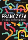 Franczyza. Nowoczesny model rozwoju biznesu, wydanie piąte - zdjęcie