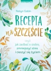 Recepta na szczęście, czyli jak zadbać o siebie, zmniejszyć stres i cieszyć się życie - zdjęcie