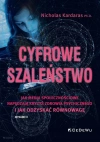 Cyfrowe szaleństwo. Jak media społecznościowe... - zdjęcie