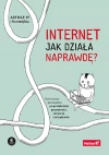 Internet. Jak działa naprawdę? Ilustrowany przewodnik po protokołach, prywatności, cenzurze i zarządzaniu - zdjęcie