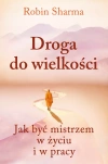 Droga do wielkości. Jak być mistrzem w życiu i w pracy - zdjęcie