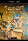 Co dzieci wiedzą o twórczości i tworzeniu? - zdjęcie
