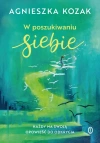W poszukiwaniu siebie. Każdy ma swoją opowieść do odkrycia - zdjęcie