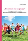 Podzielcie się na grupy!. O zaangażowaniu... - zdjęcie