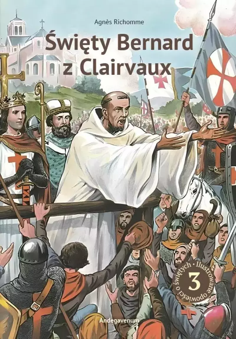 Święty Bernard z Clairvaux. Niezłomny herold.. Święty Bernard z Clairvaux. Niezłomny herold..